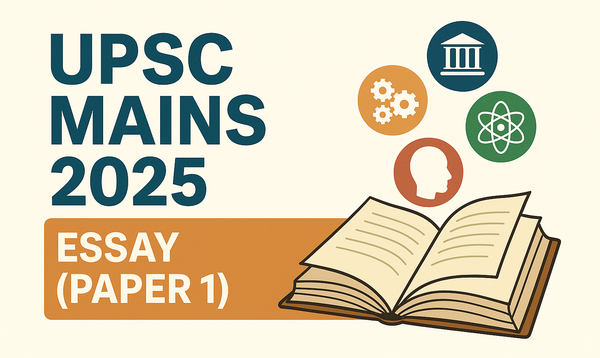 UPSC Mains 2025 - Essay (Paper 1)