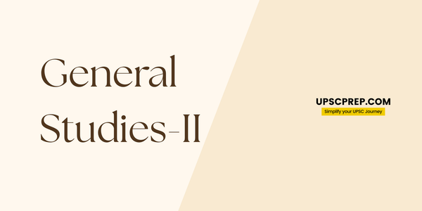 UPSC CSE General Studies - II