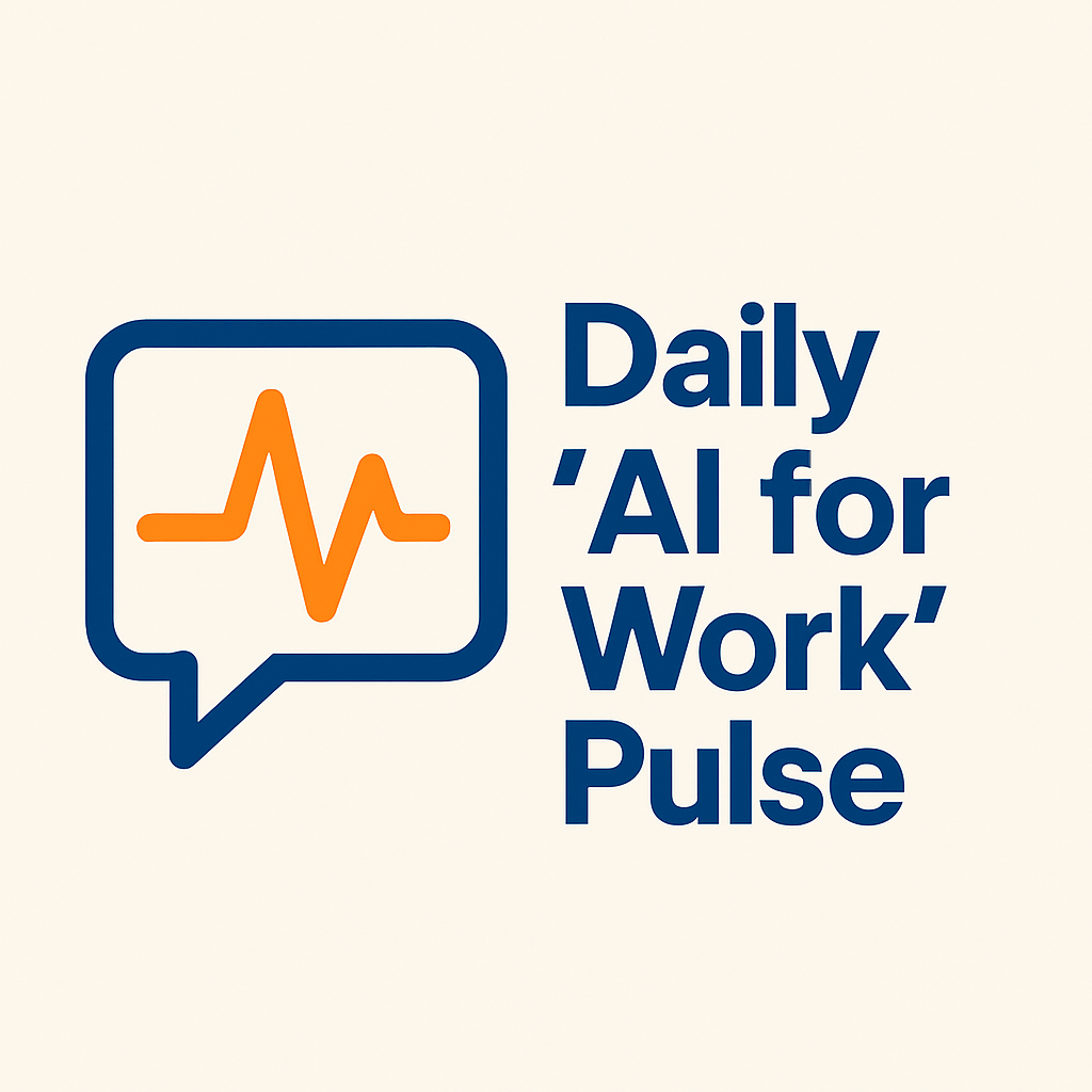 Daily 'AI for Work' Pulse (Newsletter Archive)