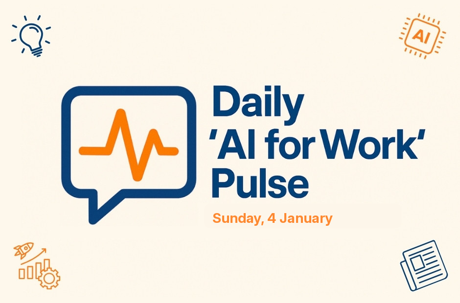 Daily 'AI for Work' Pulse: 4th of January