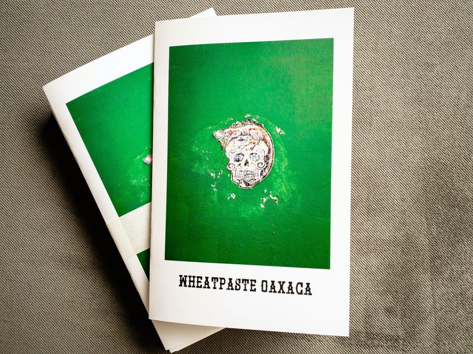 Wheatpaste Oaxaca [Booklet]