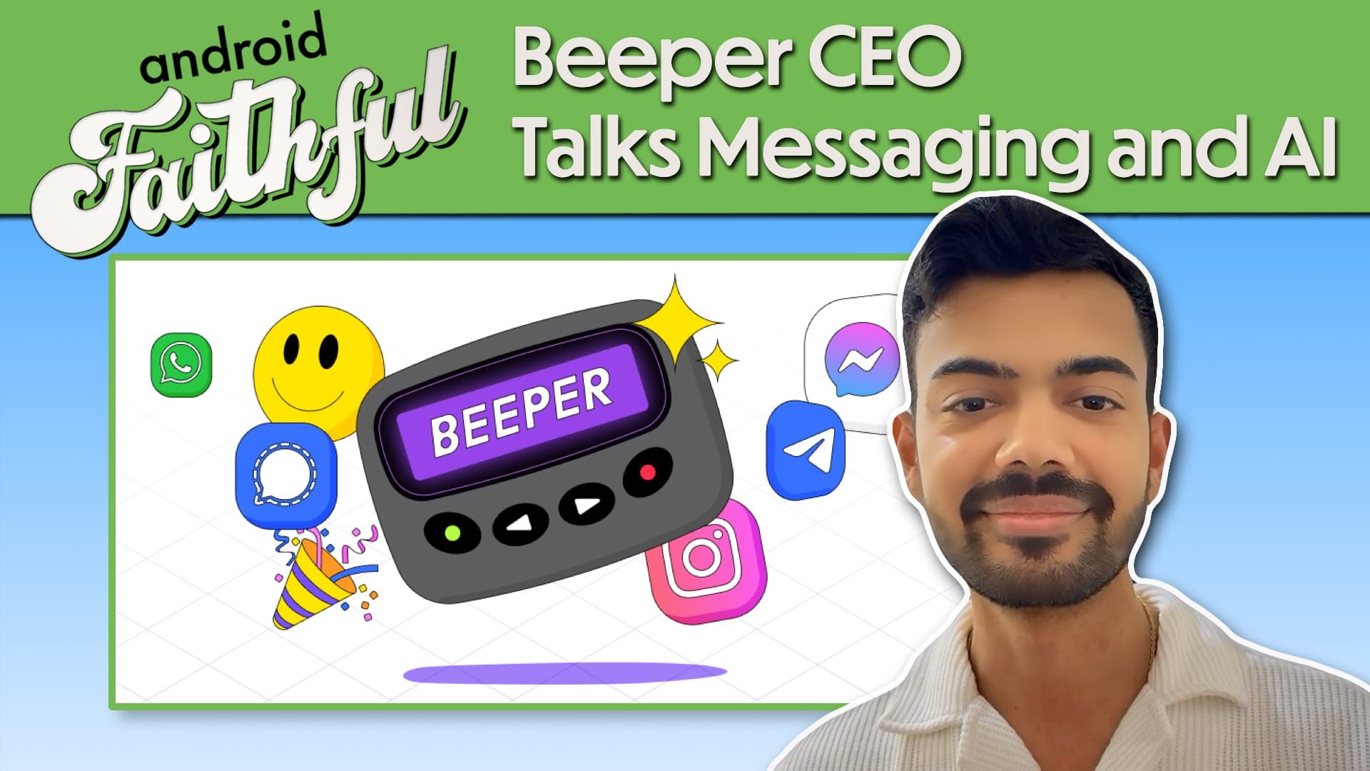 Beeper’s Plan for 100 Million Users with CEO Kishan Bagaria - Android Faithful Episode #113