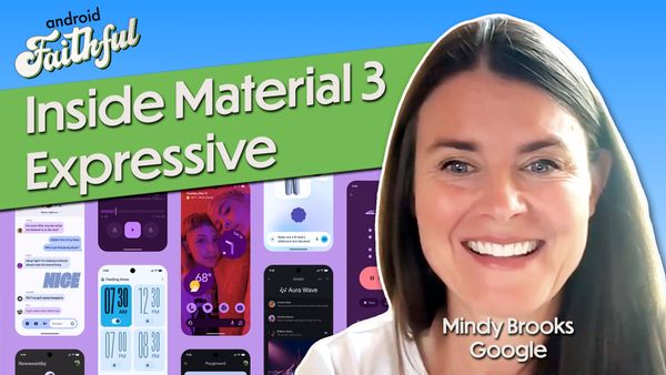 Material 3 Expressive, Explained: A Conversation with Google's Mindy Brooks - Android Faithful Episode #109