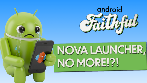 When The Branch Breaks, The Nova Will Fall - Android Faithful Episode #112