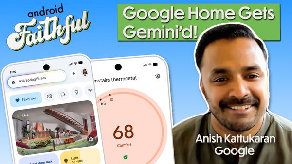 Exclusive Interview: Google Home’s Gemini Upgrade Is Here  - Android Faithful Episode #117