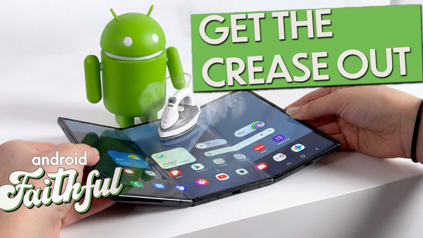 The Root of All Creaselessness - Android Faithful Episode #131