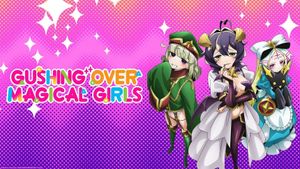 Gushing Over Magical Girls, 01-03-2024