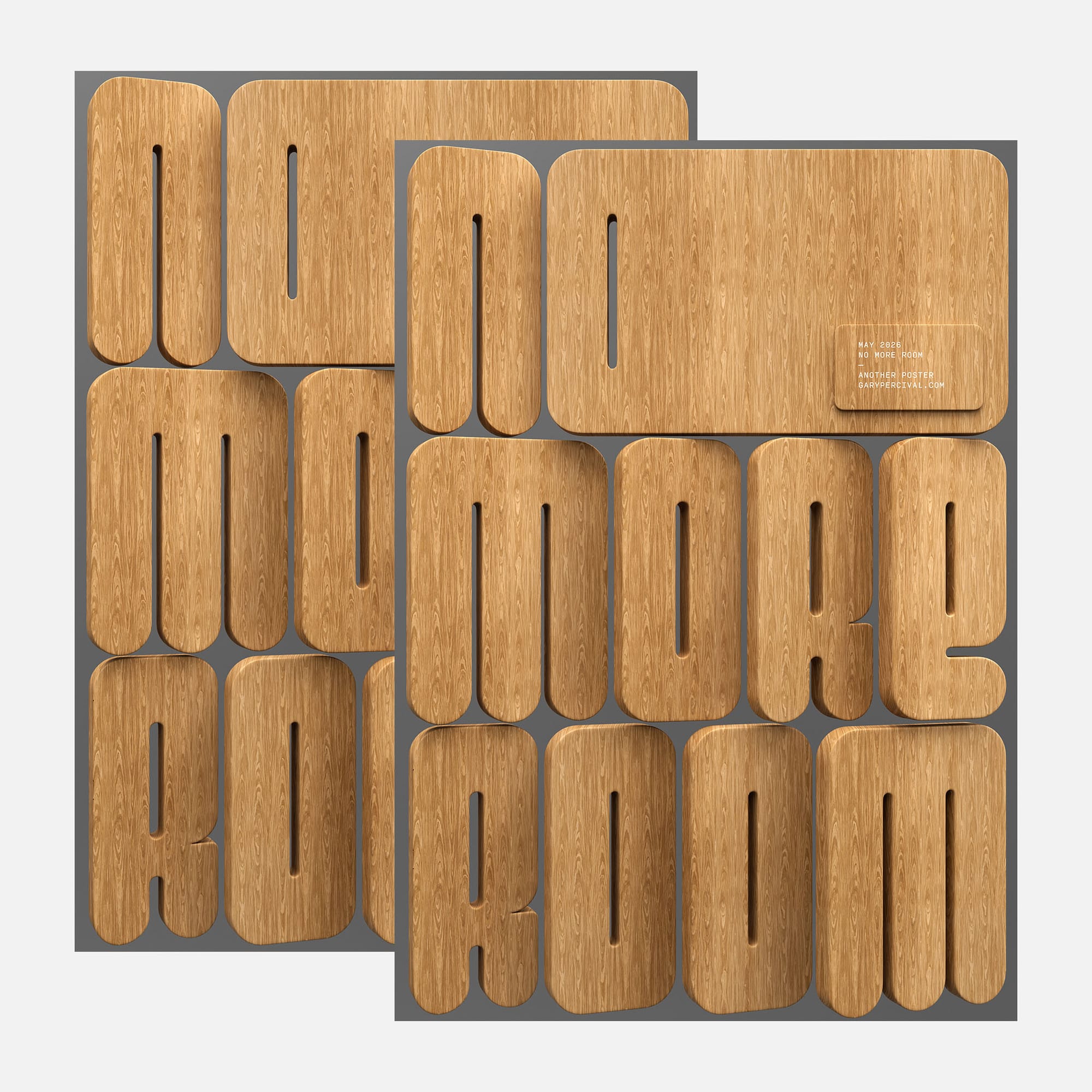 Two versions of the NO MORE ROOM typographic poster side by side · 3D oak-grain slab letterforms on grey · Another Poster series · garypercival.com