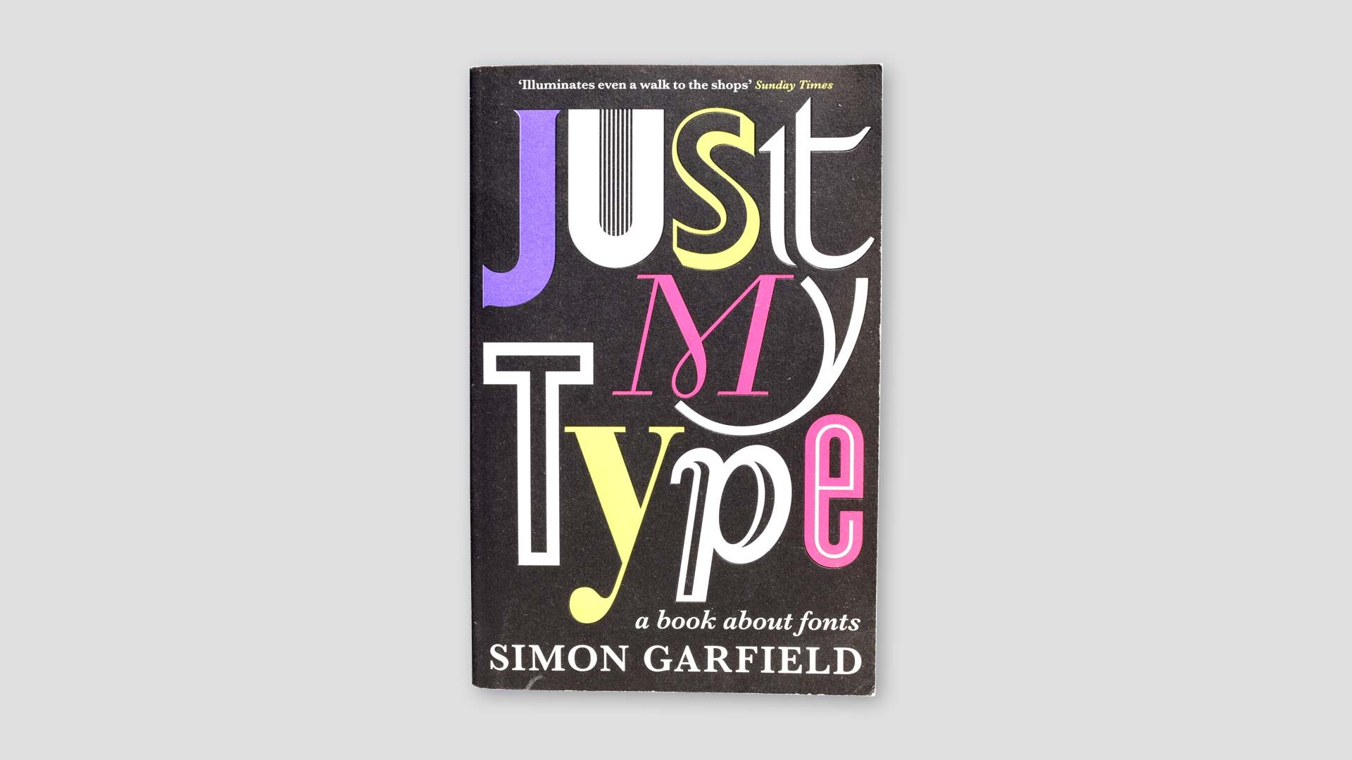 Just My Type by Simon Garfield