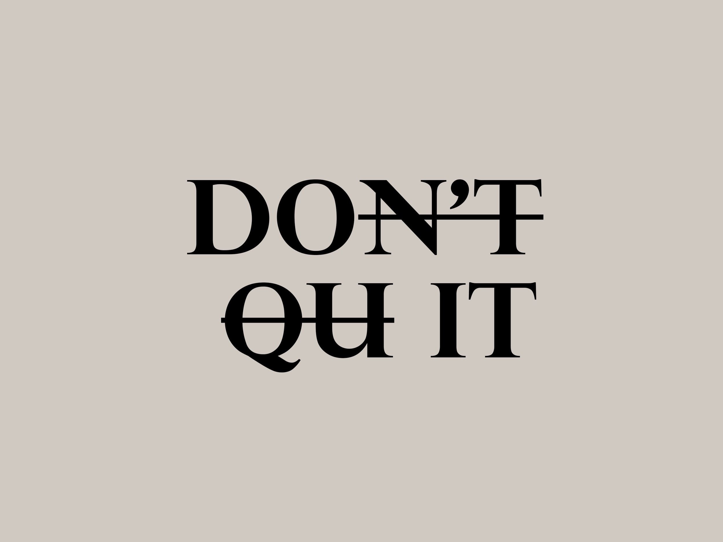 The words "Don't Quit" have been partially crossed out to spell "Do It."