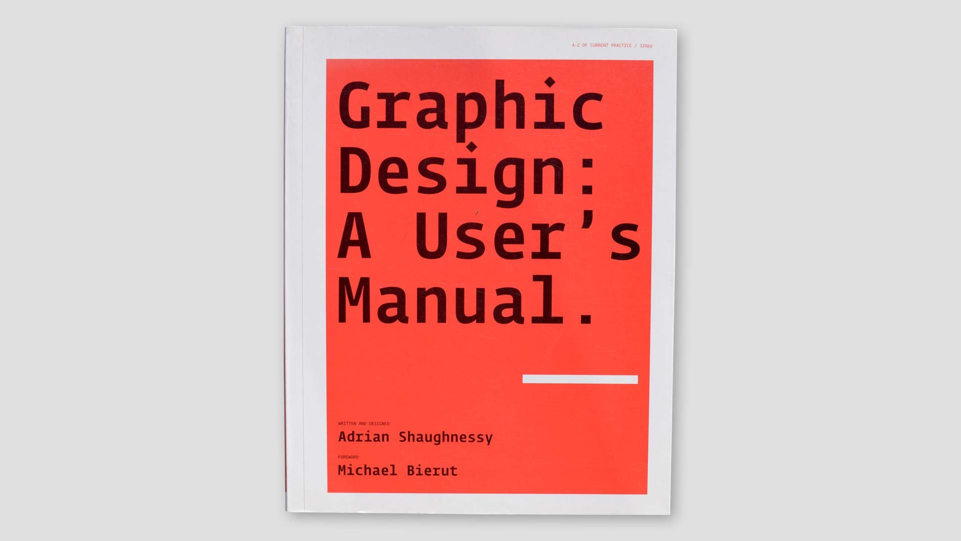 Graphic Design: A User's Manual by Adrian Shaughnessy