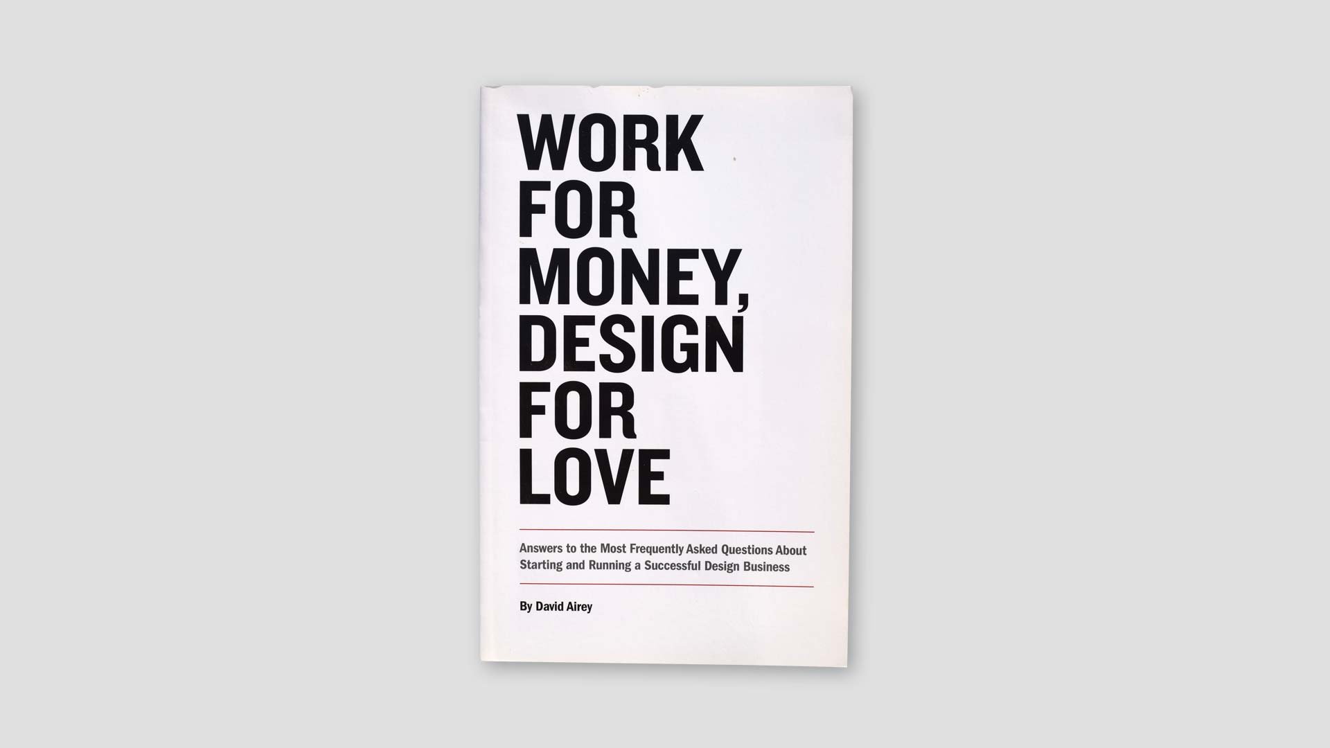 Work For Money, Design For Love by David Airey