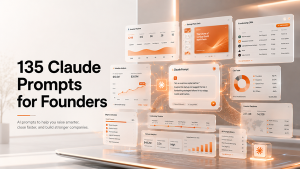 135 Claude Prompts to Help You Raise Venture Capital Faster
