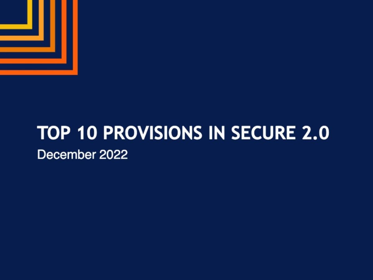 SECURE Act 2.0 - Top 10 Provisions