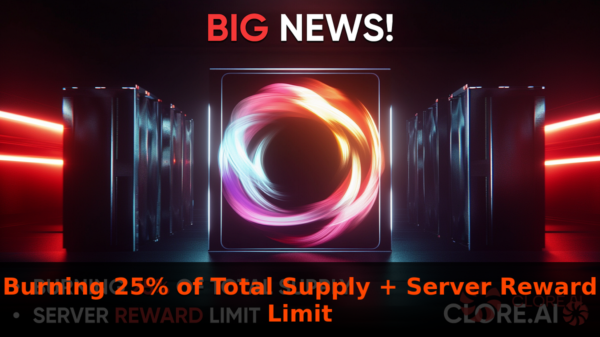 Burning 25% of Total Supply + Server Reward Limit