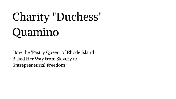 Charity "Duchess" Quamino: Pioneer of Black Business in Colonial America
