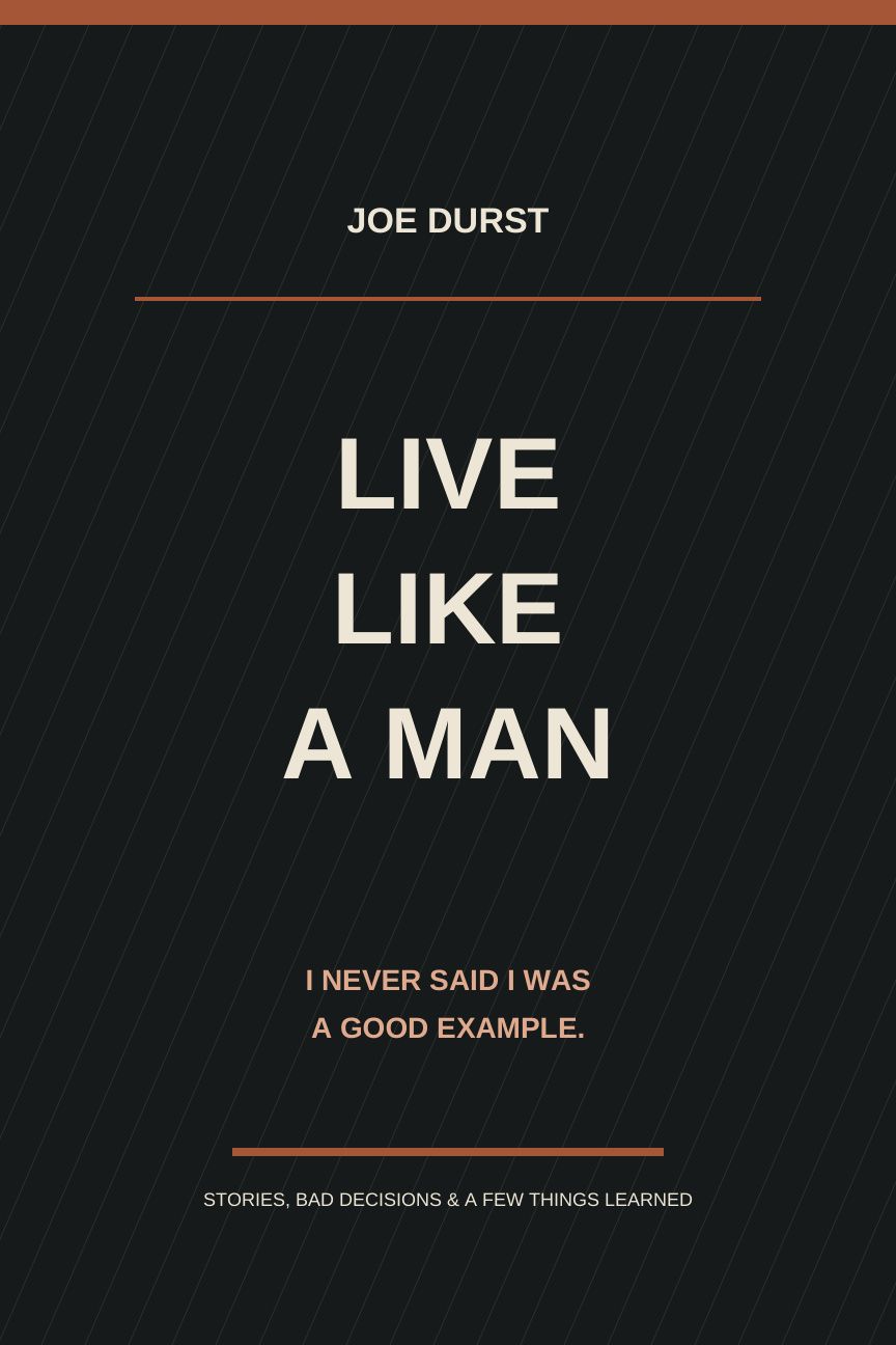 LIVE LIKE A MAN