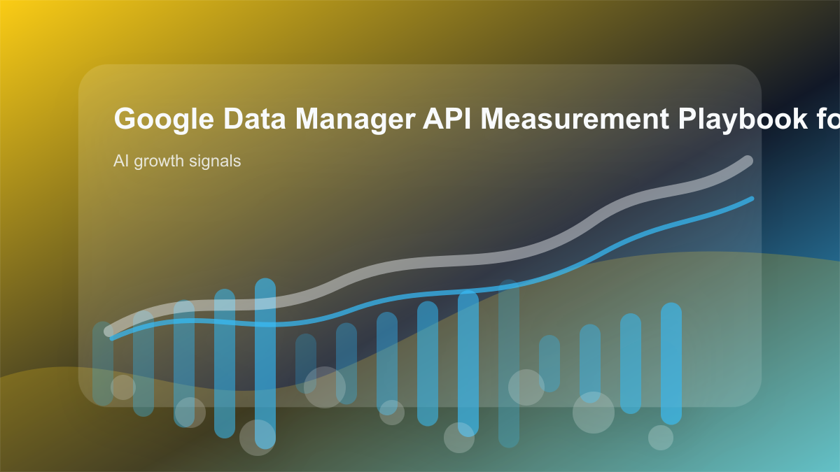 Google Data Manager API Measurement Playbook for Agencies in 202 cover showing ai growth signals, content workflow, and performance checks