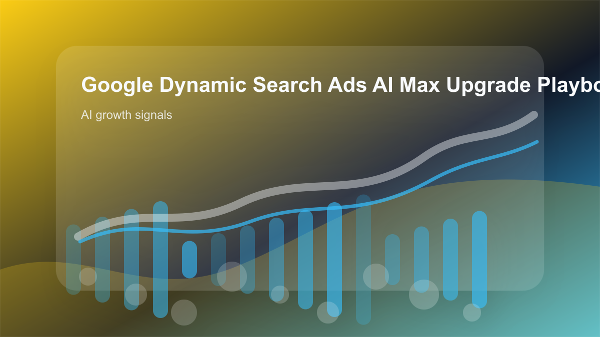 Google Dynamic Search Ads AI Max Upgrade Playbook for Agencies i cover showing ai growth signals, content workflow, and performance checks