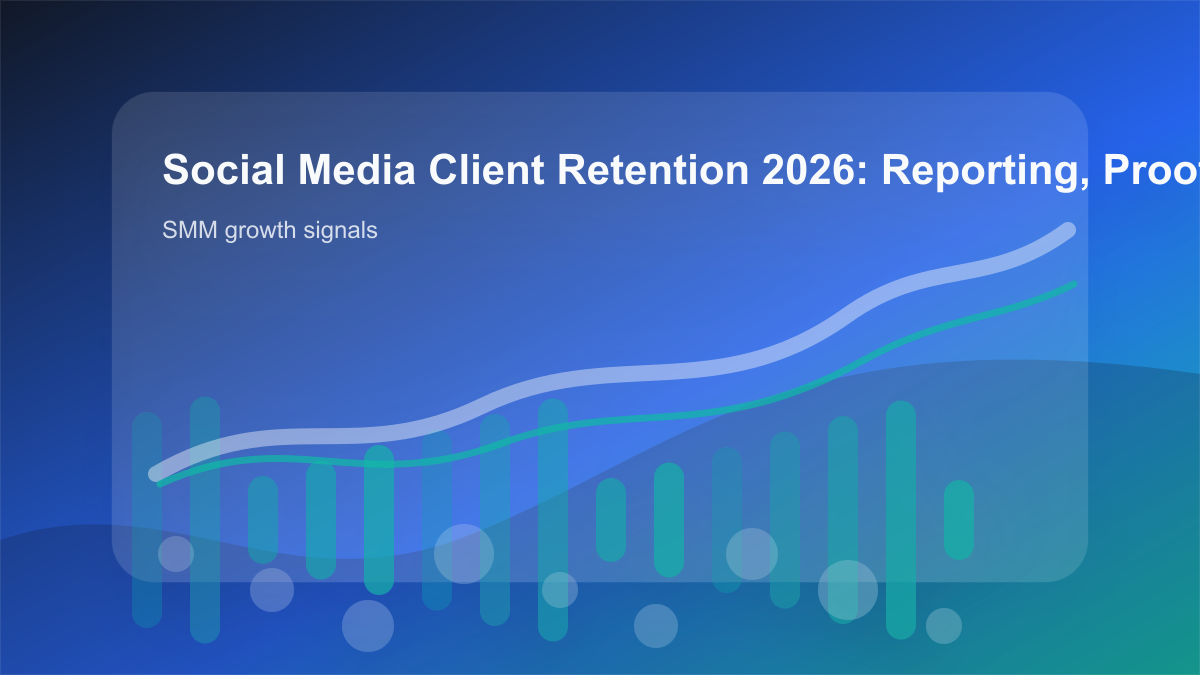 Social Media Client Retention 2026: Reporting, Proof, and Growth cover showing smm growth signals, content workflow, and performance checks