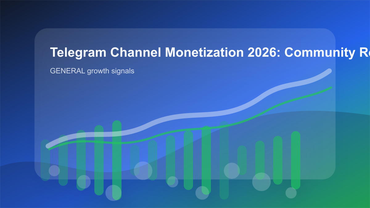 Telegram Channel Monetization 2026: Community Revenue and Growth cover showing general growth signals, content workflow, and performance checks