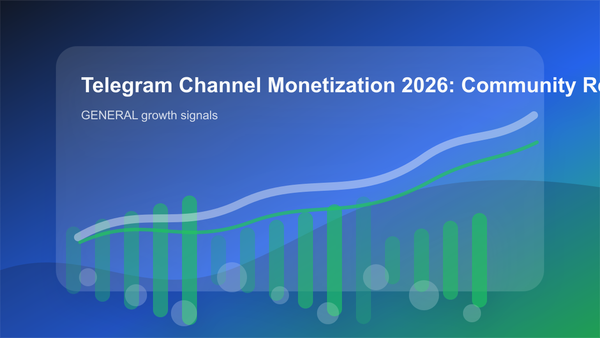 Telegram Channel Monetization 2026: Community Revenue and Growth cover showing general growth signals, content workflow, and performance checks