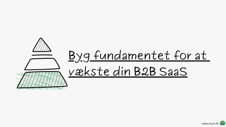 Byg fundamentet for at vækste din B2B SaaS startup