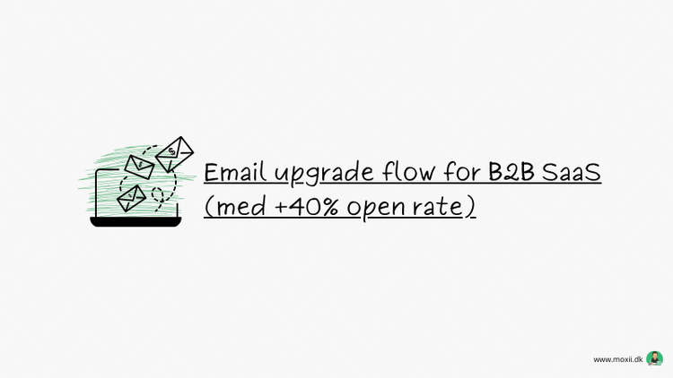 Email upgrade flow for B2B SaaS (med +40% open rate)