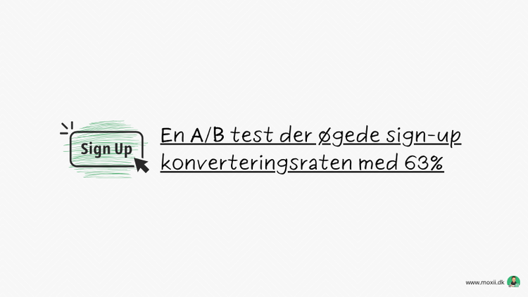 En A/B test der øgede sign-up konverteringsraten med 63%