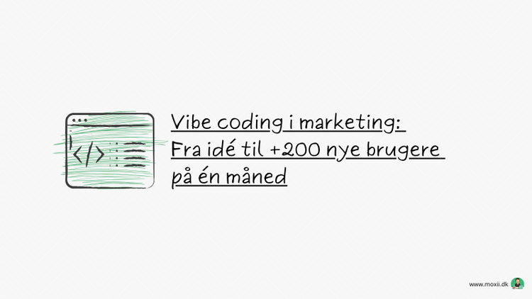 Vibe coding i marketing: Fra idé til +200 nye brugere på én måned