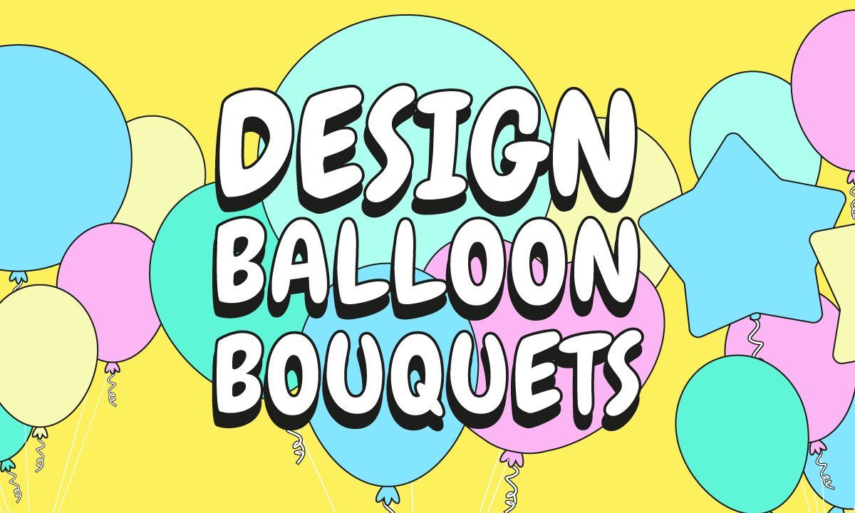 Design Balloon Bouquets