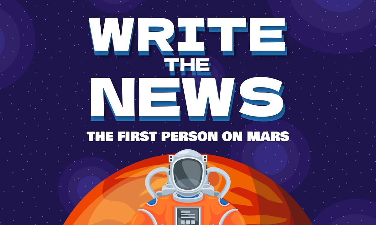 Write the News: First Person on Mars