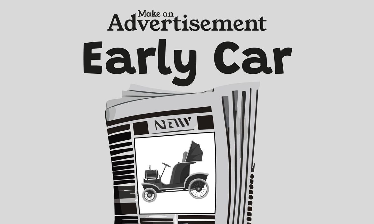 Make an Advertisement: The Early Car