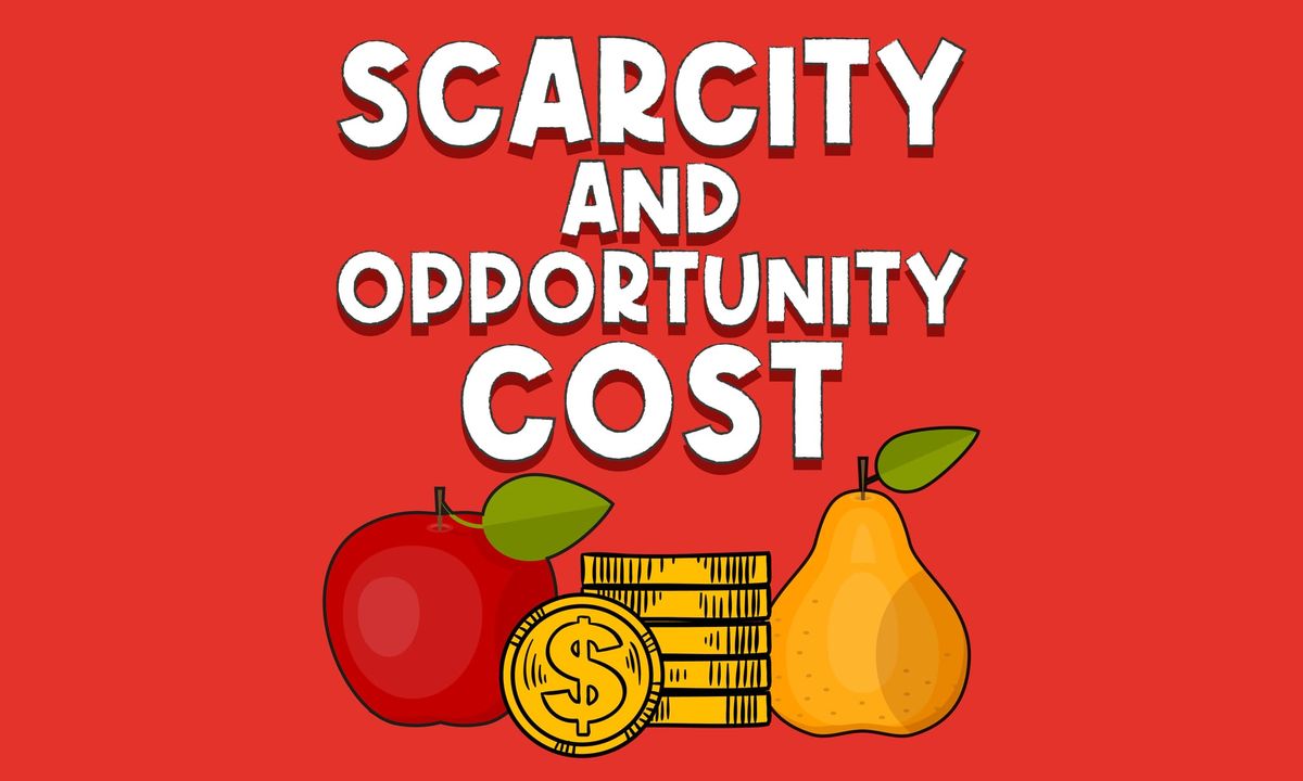 Early Economics: Scarcity & Opportunity Cost