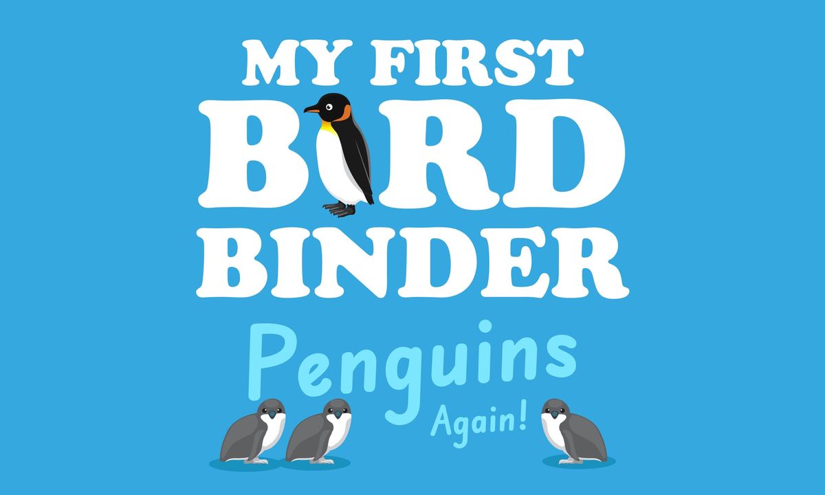 My First Bird Binder: Penguins Again!