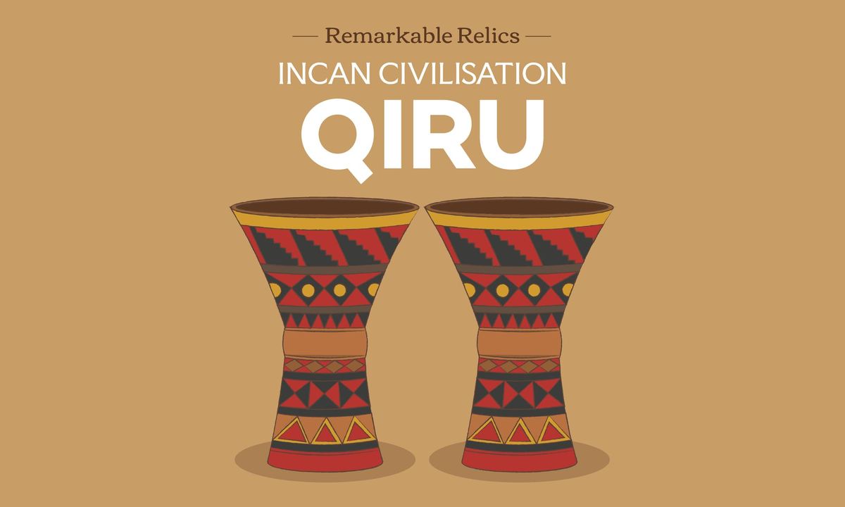 Remarkable Relics: Qiru from the Inca Civilisation