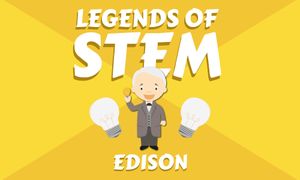 Creative Legends of STEM: Edison