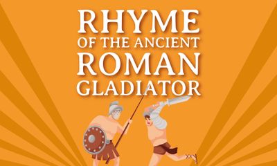 Rhyme of the Ancient Roman Gladiator