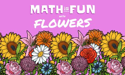 Math is More Fun: With Flowers