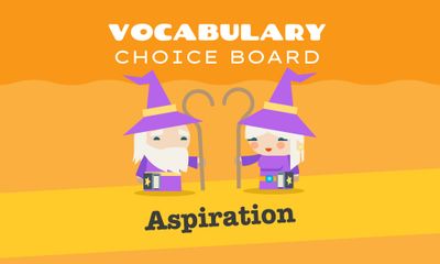 Vocabulary Choice Board: Aspiration