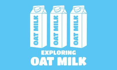 Exploring Oat Milk