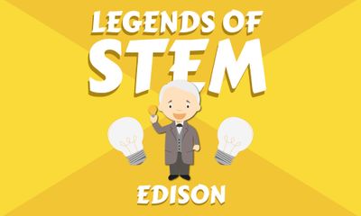 Creative Legends of STEM: Edison