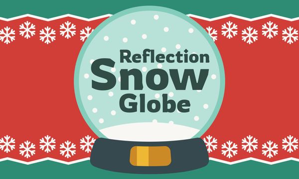 End of Year Reflection: Snow Globes