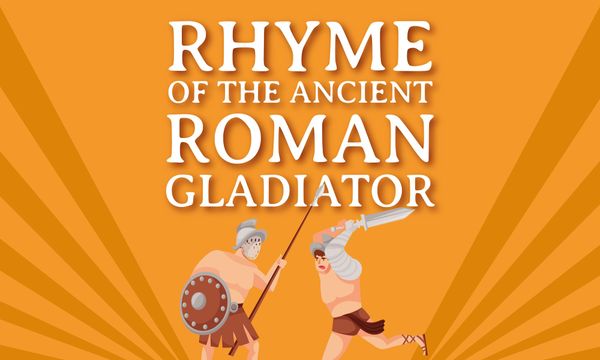 Rhyme of the Ancient Roman Gladiator