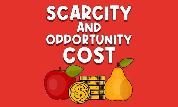 Early Economics: Scarcity & Opportunity Cost