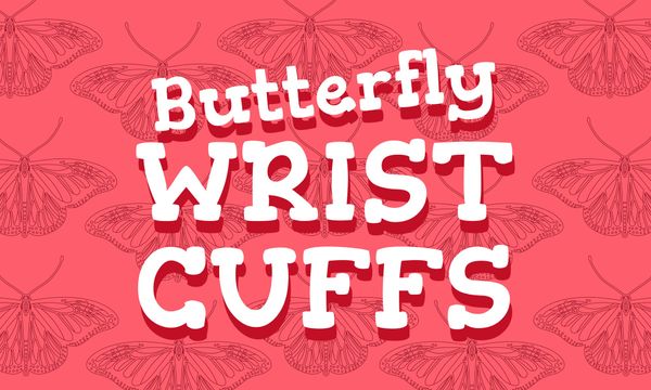 Make Butterfly Wrist Cuffs
