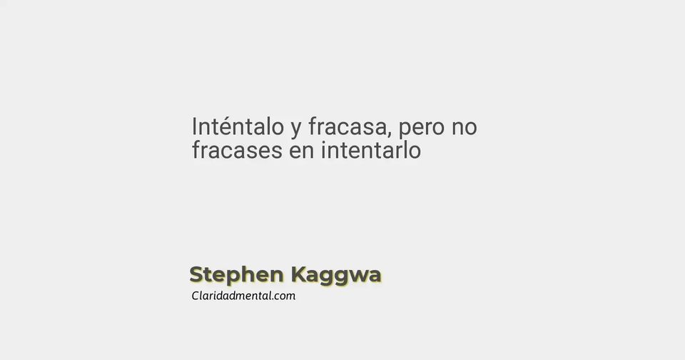 Stephen Kaggwa: Inténtalo y fracasa, pero no fracases en intentarlo