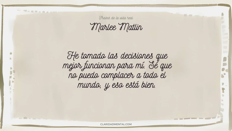 Marlee Matlin: He tomado las decisiones que mejor funcionan para mí. Sé que no puedo complacer a todo el mundo, y eso está bien.
