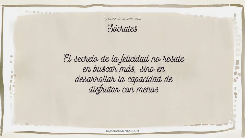 Sócrates: El secreto de la felicidad no reside en buscar más, sino en desarrollar la capacidad de disfrutar con menos