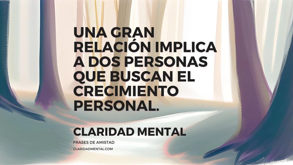 Claridad Mental: Una gran relación implica a dos personas que buscan el crecimiento personal.